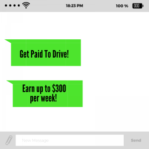 A text message screen with two text messages | Get Paid to Drive | Earn Up to $300 per week