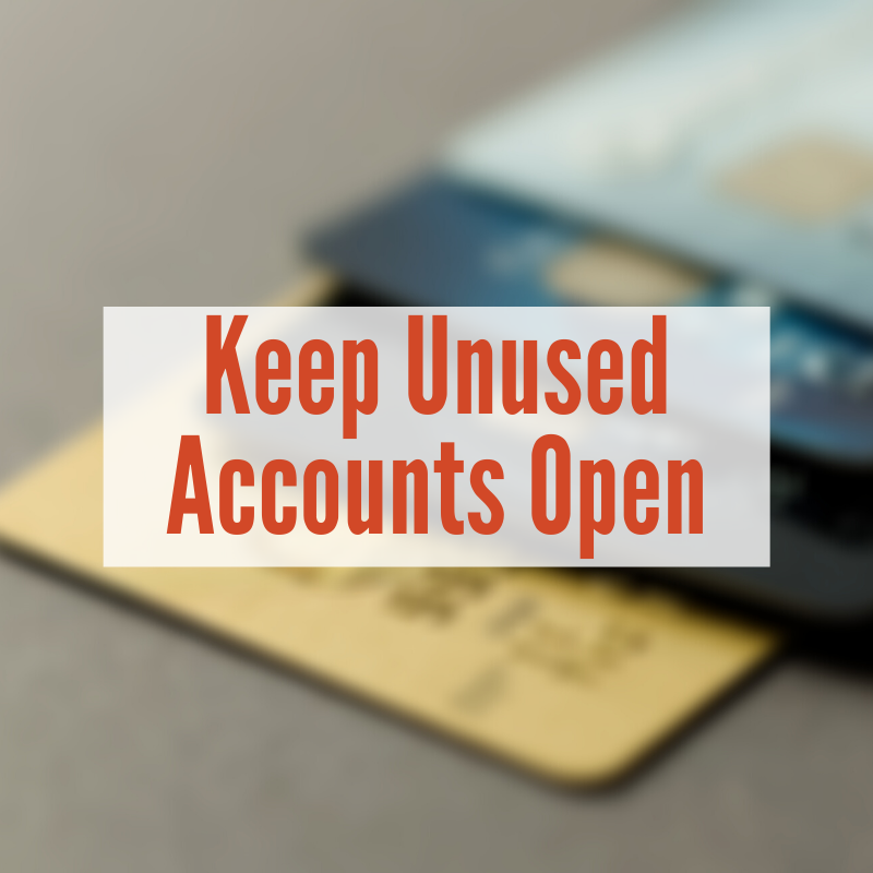 stack of credit cards | Keep Unused Accounts Open